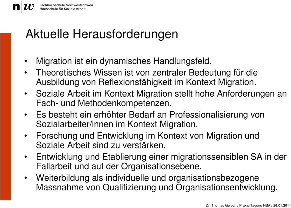 Soziale Arbeit im Kontext Migration stellt hohe Anforderungen an Fach- und Methodenkompetenzen.