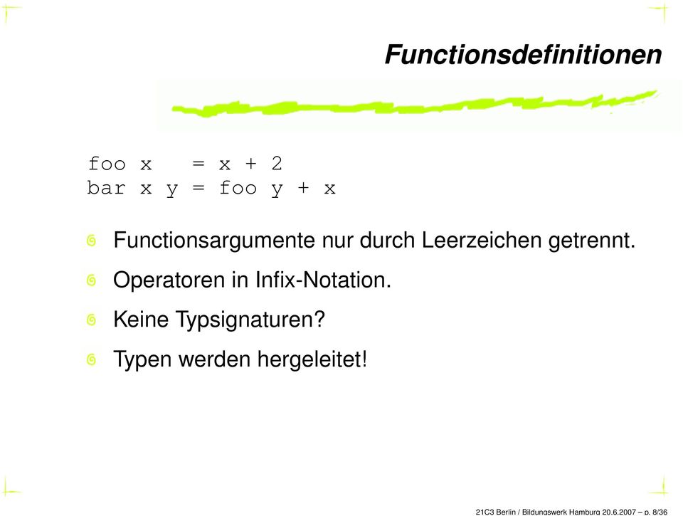 x Functionsargumente nur durch Leerzeichen getrennt.