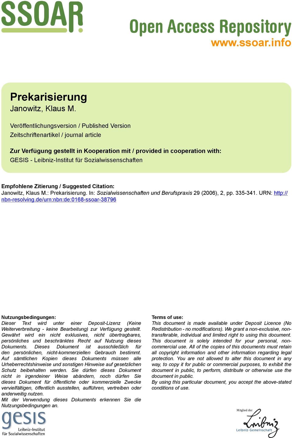 Sozialwissenschaften Empfohlene Zitierung / Suggested Citation: Janowitz, Klaus M.: Prekarisierung. In: Sozialwissenschaften und Berufspraxis 29 (2006), 2, pp. 335-341. URN: http:// nbn-resolving.