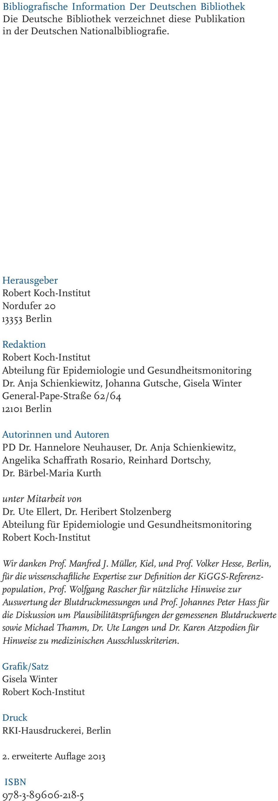 Anja Schienkiewitz, Johanna Gutsche, Gisela Winter General-Pape-Straße 2/4 12101 Berlin Autorinnen und Autoren PD Dr. Hannelore Neuhauser, Dr.