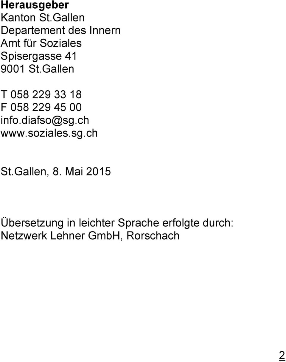 St.Gallen T 058 229 33 18 F 058 229 45 00 info.diafso@sg.ch www.