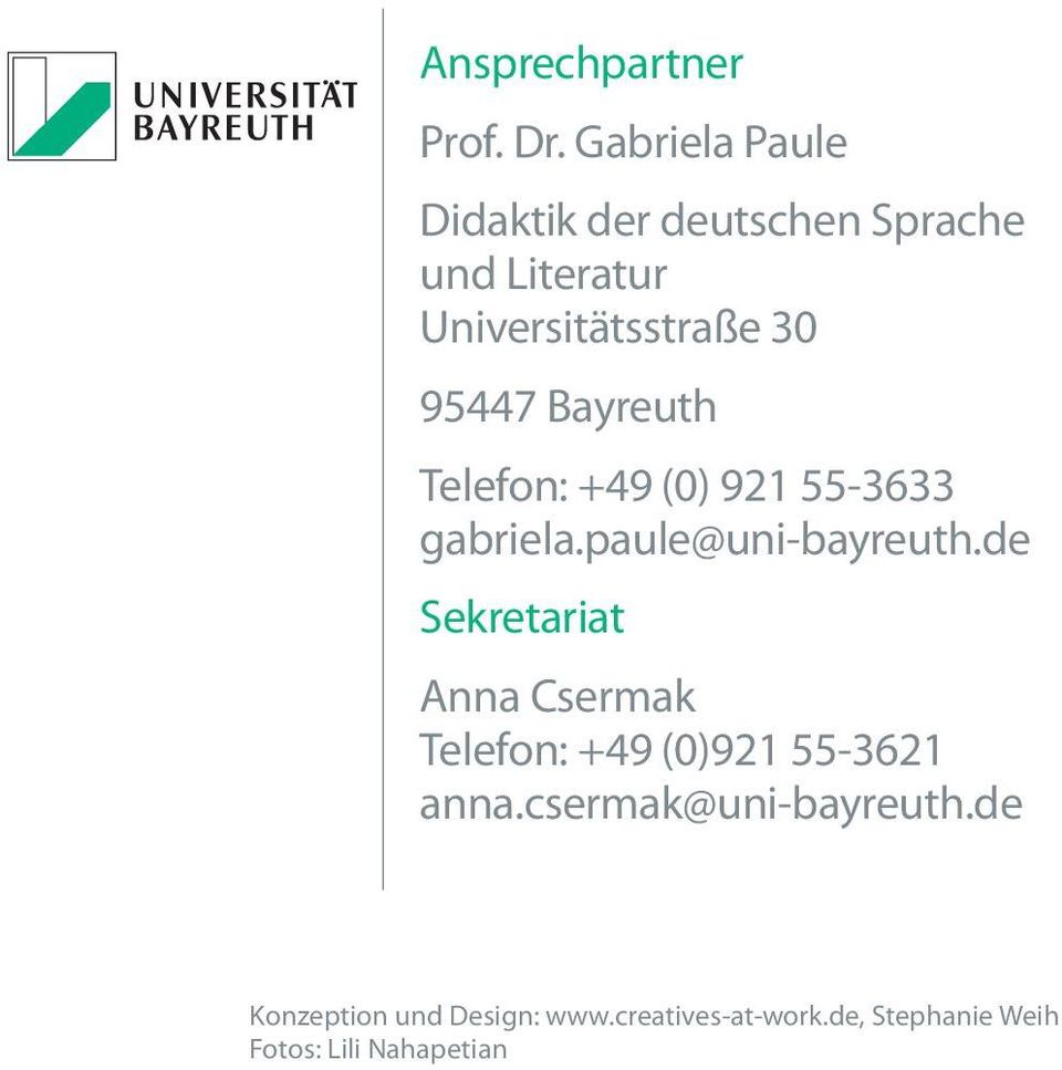 Bayreuth Telefon: +49 (0) 921 55-3633 gabriela.paule@uni-bayreuth.