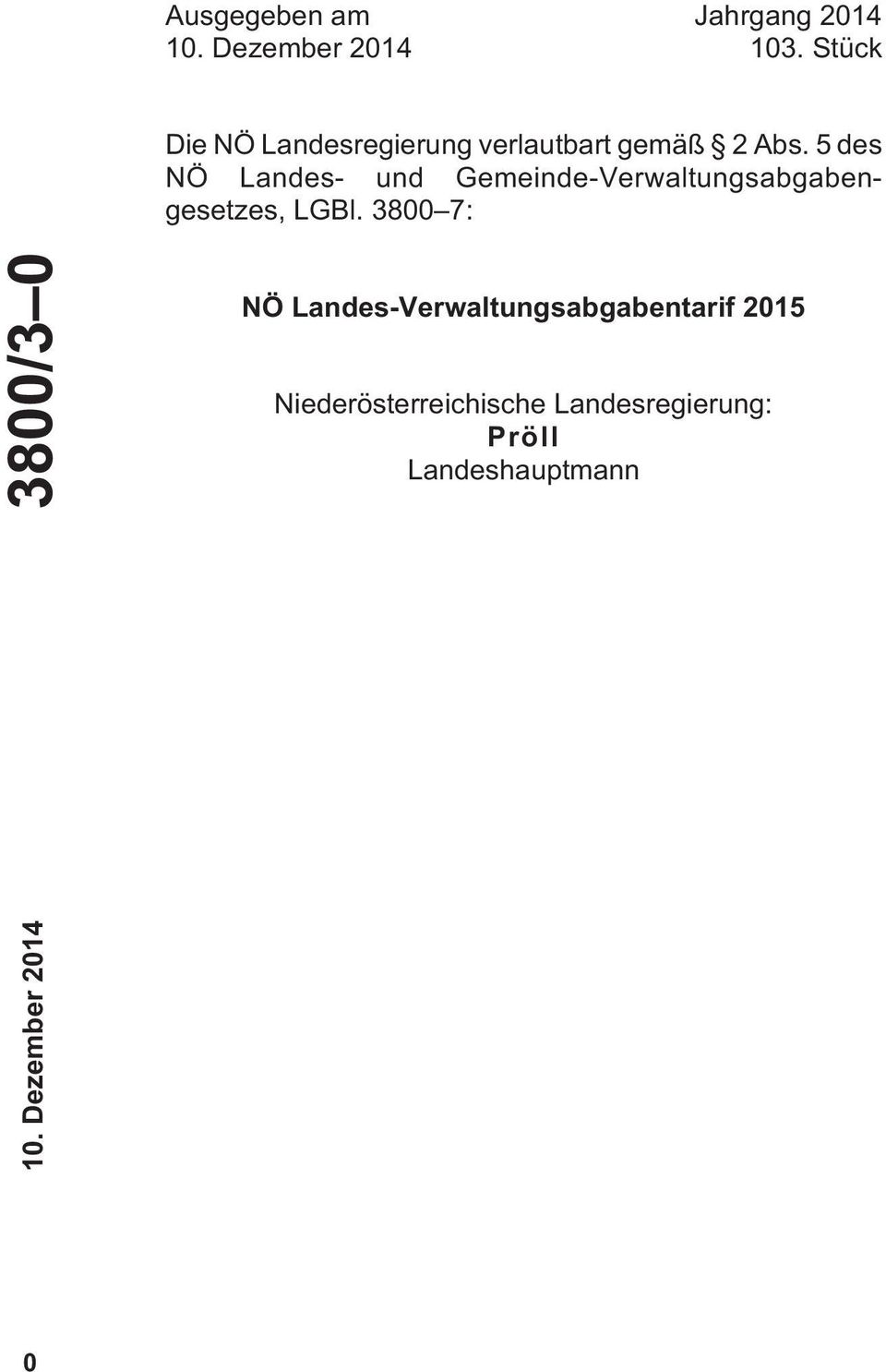 5 des NÖ Landes- und Gemeinde-Verwaltungsabgabengesetzes, LGBl.