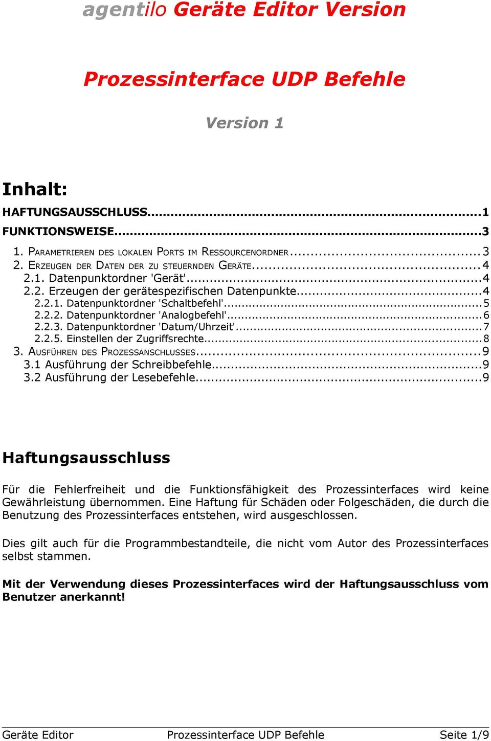 ..6 2.2.3. Datenpunktordner 'Datum/Uhrzeit'...7 2.2.5. Einstellen der Zugriffsrechte...8 3. AUSFÜHREN DES PROZESSANSCHLUSSES...9 3.1 Ausführung der Schreibbefehle...9 3.2 Ausführung der Lesebefehle.