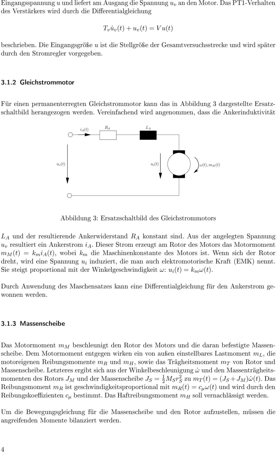 2 Gleichtrommotor Für einen permanenterregten Gleichtrommotor kann da in Abbildung 3 dargetellte Eratzchaltbild herangezogen werden.