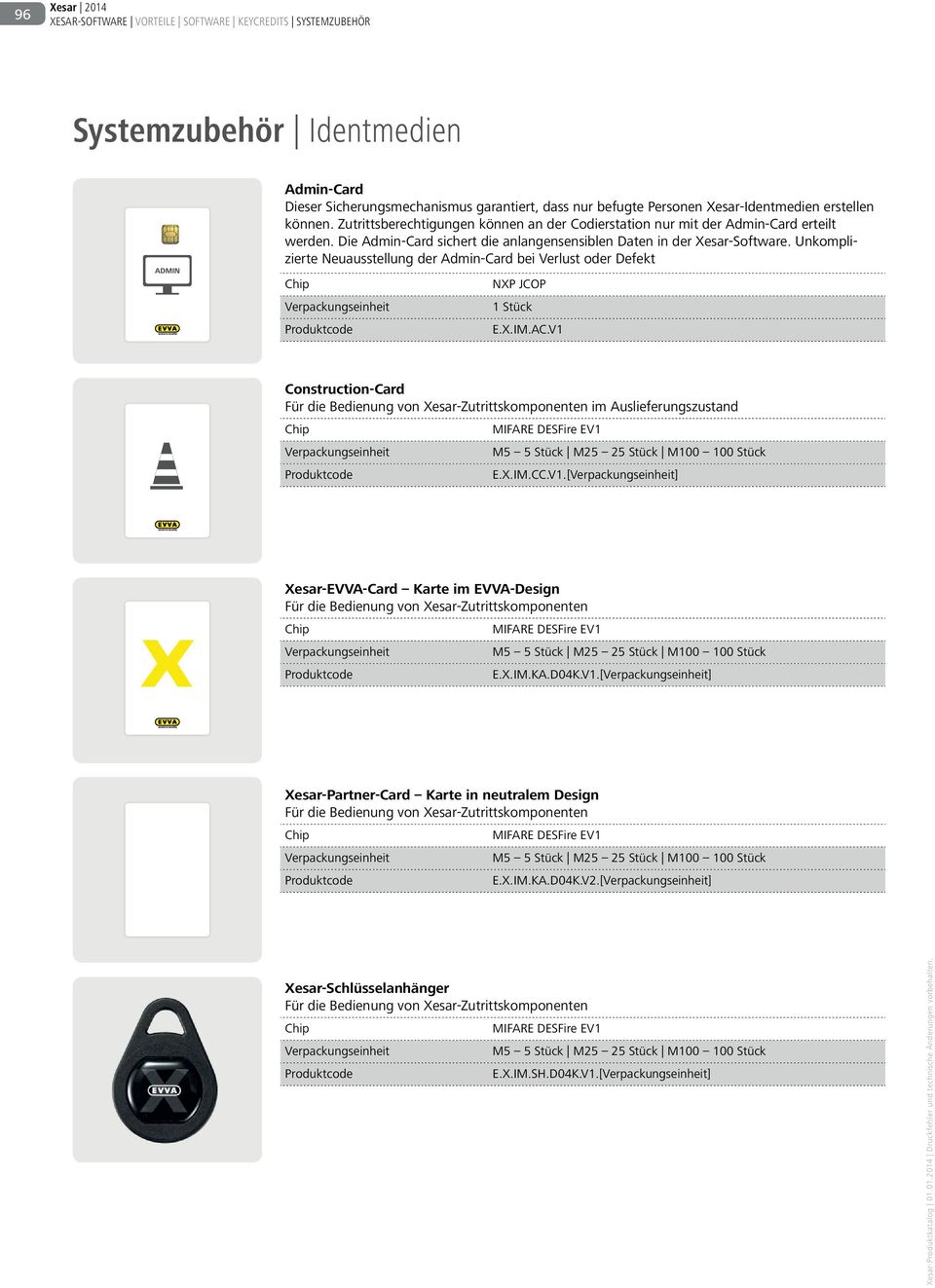 Unkomplizierte Neuausstellung der Admin-Card bei Verlust oder Defekt Verpackungseinheit NXP JCOP 1 Stück E.X.IM.AC.