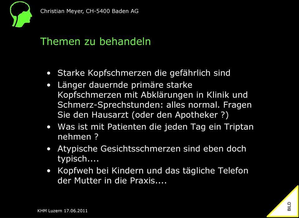 Fragen Sie den Hausarzt (oder den Apotheker?) Was ist mit Patienten die jeden Tag ein Triptan nehmen?