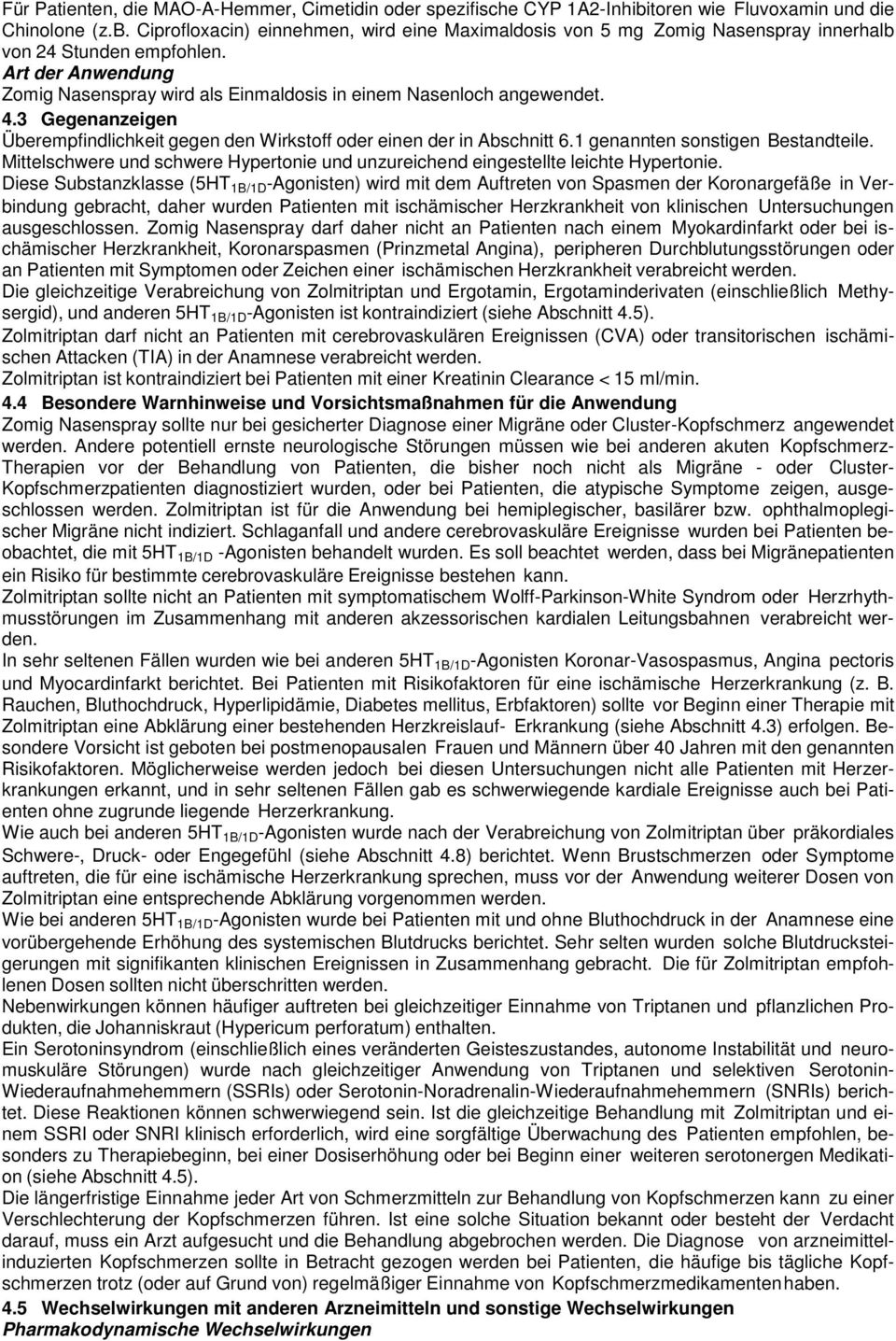 1 genannten sonstigen Bestandteile. Mittelschwere und schwere Hypertonie und unzureichend eingestellte leichte Hypertonie.