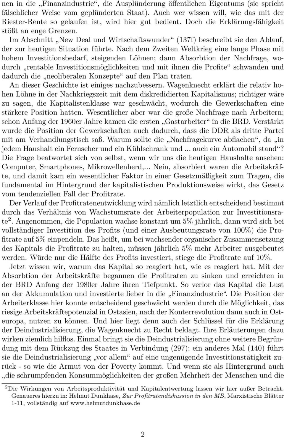 Im Abschnitt New Deal und Wirtschaftswunder (137f) beschreibt sie den Ablauf, der zur heutigen Situation führte.