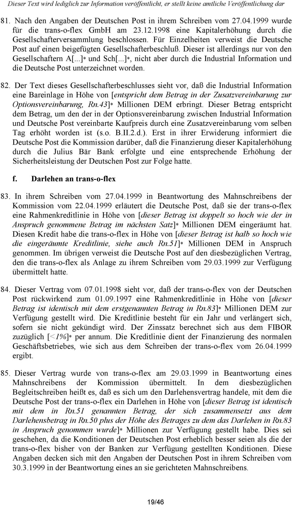 ..]*, nicht aber durch die Industrial Information und die Deutsche Post unterzeichnet worden. 82.