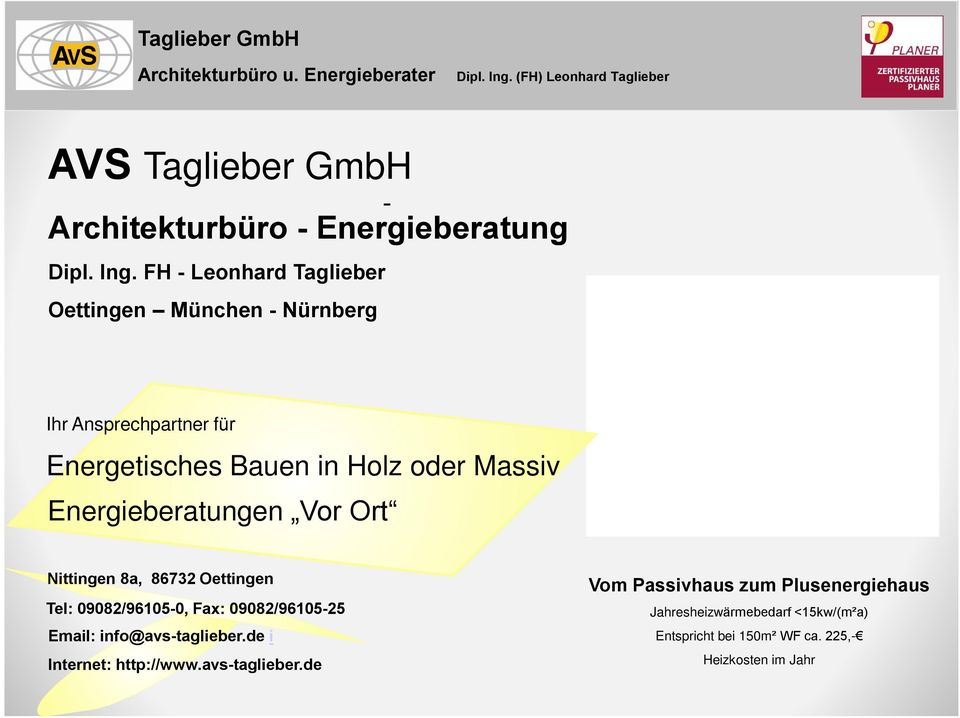Massiv Energieberatungen Vor Ort Nittingen 8a, 86732 Oettingen Tel: 09082/96105-0, Fax: 09082/96105-25 Email: