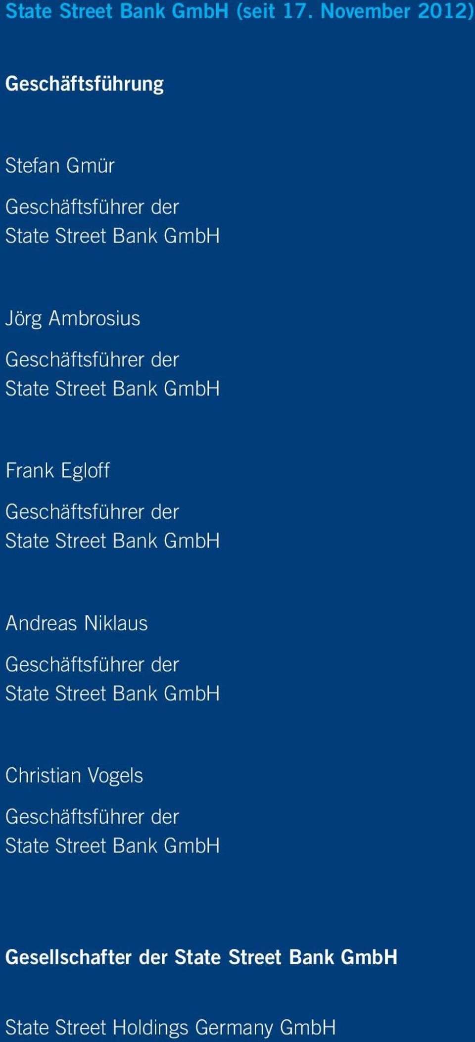 Geschäftsführer der State Street Bank GmbH Frank Egloff Geschäftsführer der State Street Bank GmbH Andreas