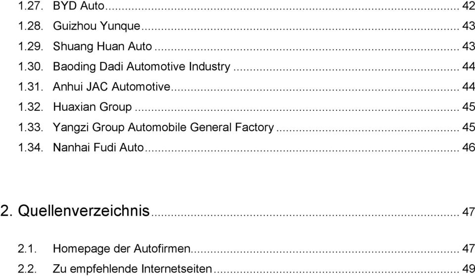 .. 45 1.33. Yangzi Group Automobile General Factory... 45 1.34. Nanhai Fudi Auto... 46 2.
