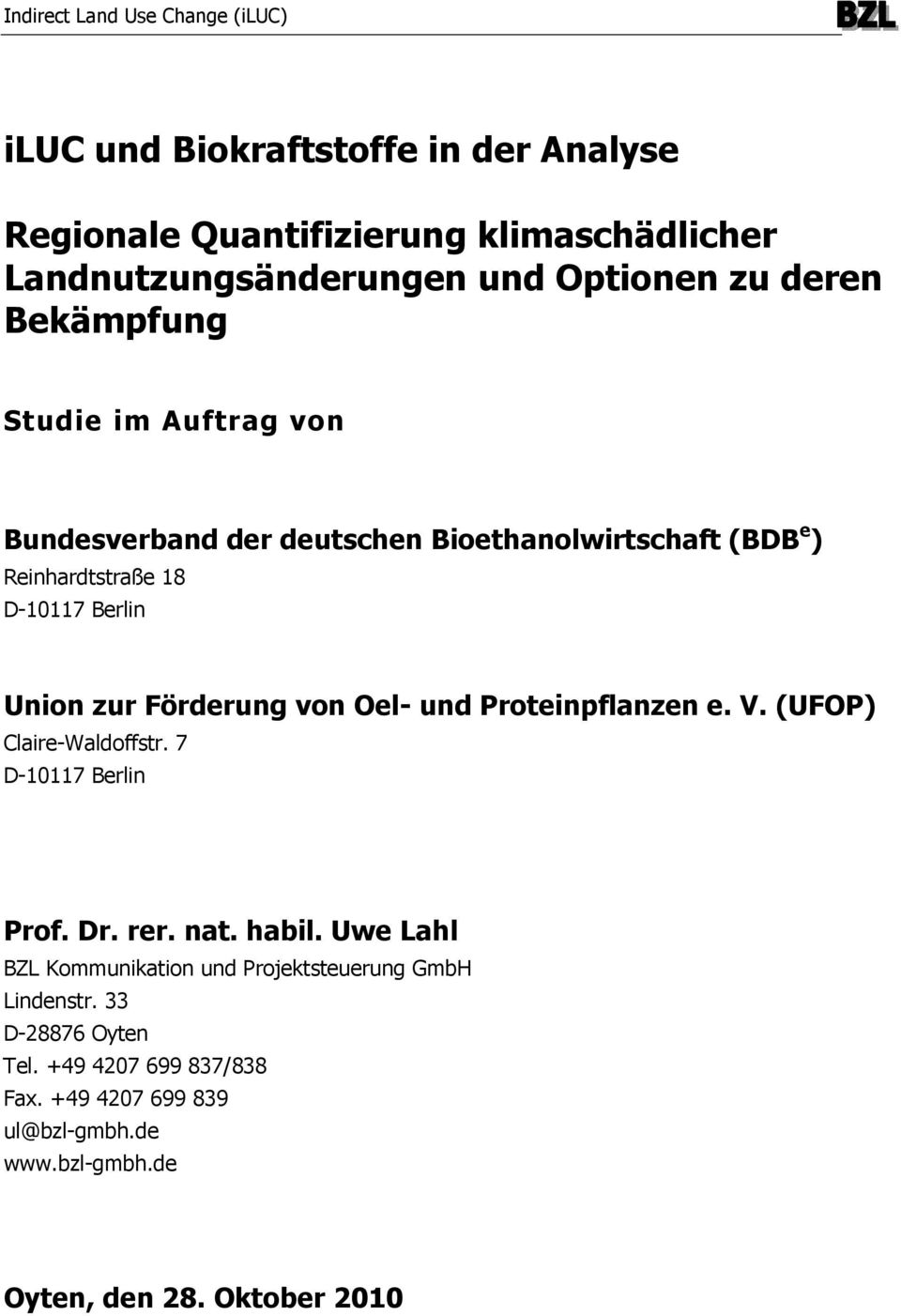 Oel- und Proteinpflanzen e. V. (UFOP) Claire-Waldoffstr. 7 D-10117 Berlin Prof. Dr. rer. nat. habil.