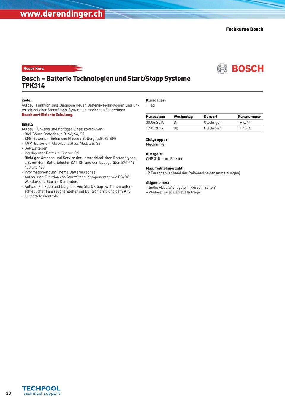 modernen Fahrzeugen. Bosch zertifizierte Schulung. Inhalt: Aufbau, Funktion und richtiger Einsatzzweck von: Blei-Säure Batterien, z.b. S3, S4, S5 EFB-Batterien (Enhanced Flooded Battery), z.b. S5 EFB AGM-Batterien (Absorbent Glass Mat), z.