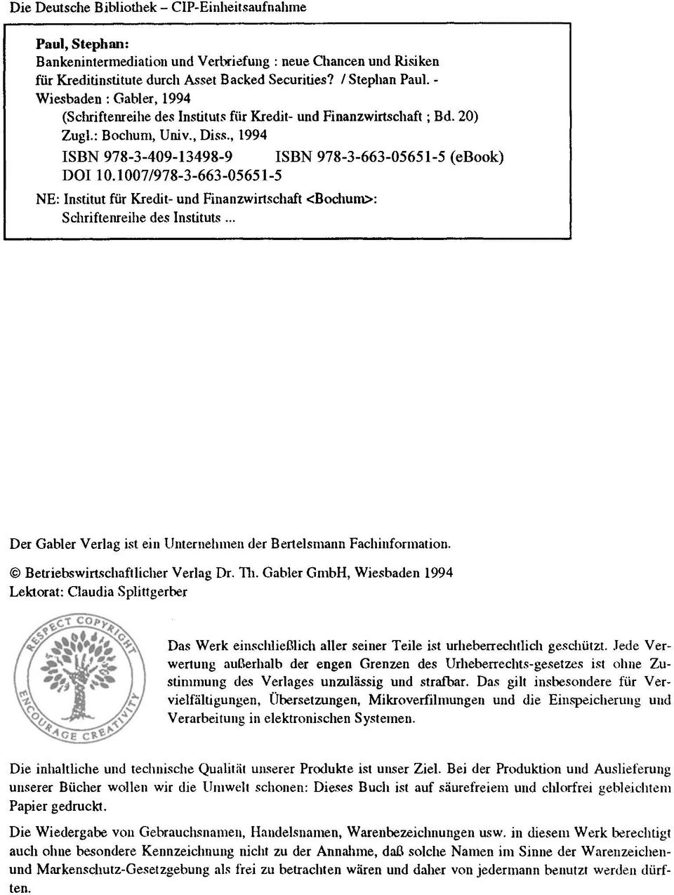 1007/978-3-663-05651-5 NE: Institut für Kredit- und Finanzwirtschaft <Bochum>: Schriftenreihe des Institut~... Der Gabler Verlag ist ein Unternehmen der Bertelsmann Fachinformation.