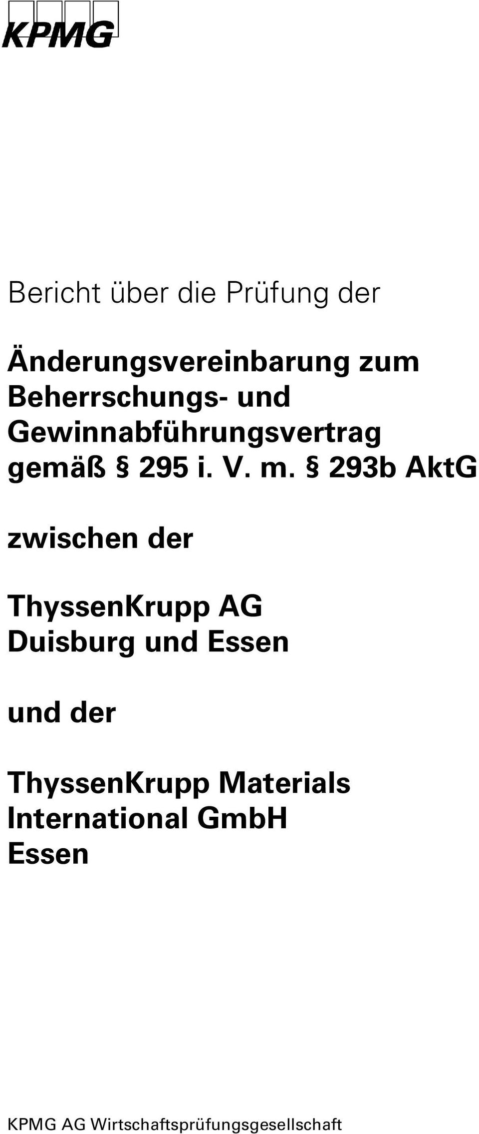 293b AktG zwischen der ThyssenKrupp AG Duisburg und Essen und der