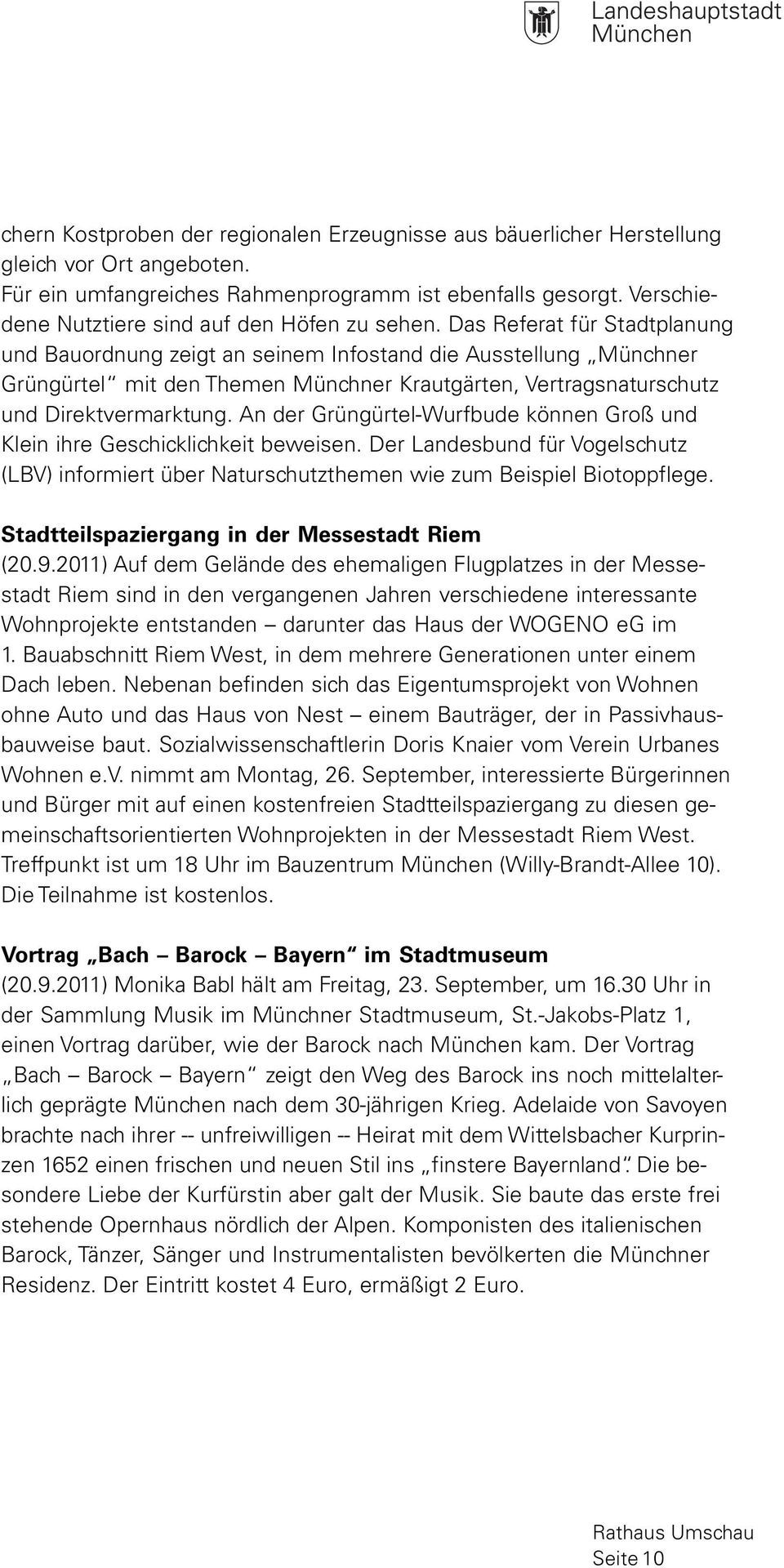 Das Referat für Stadtplanung und Bauordnung zeigt an seinem Infostand die Ausstellung Münchner Grüngürtel mit den Themen Münchner Krautgärten, Vertragsnaturschutz und Direktvermarktung.