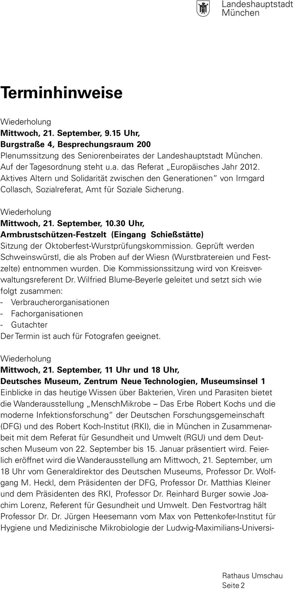 30 Uhr, Armbrustschützen-Festzelt (Eingang Schießstätte) Sitzung der Oktoberfest-Wurstprüfungskommission.