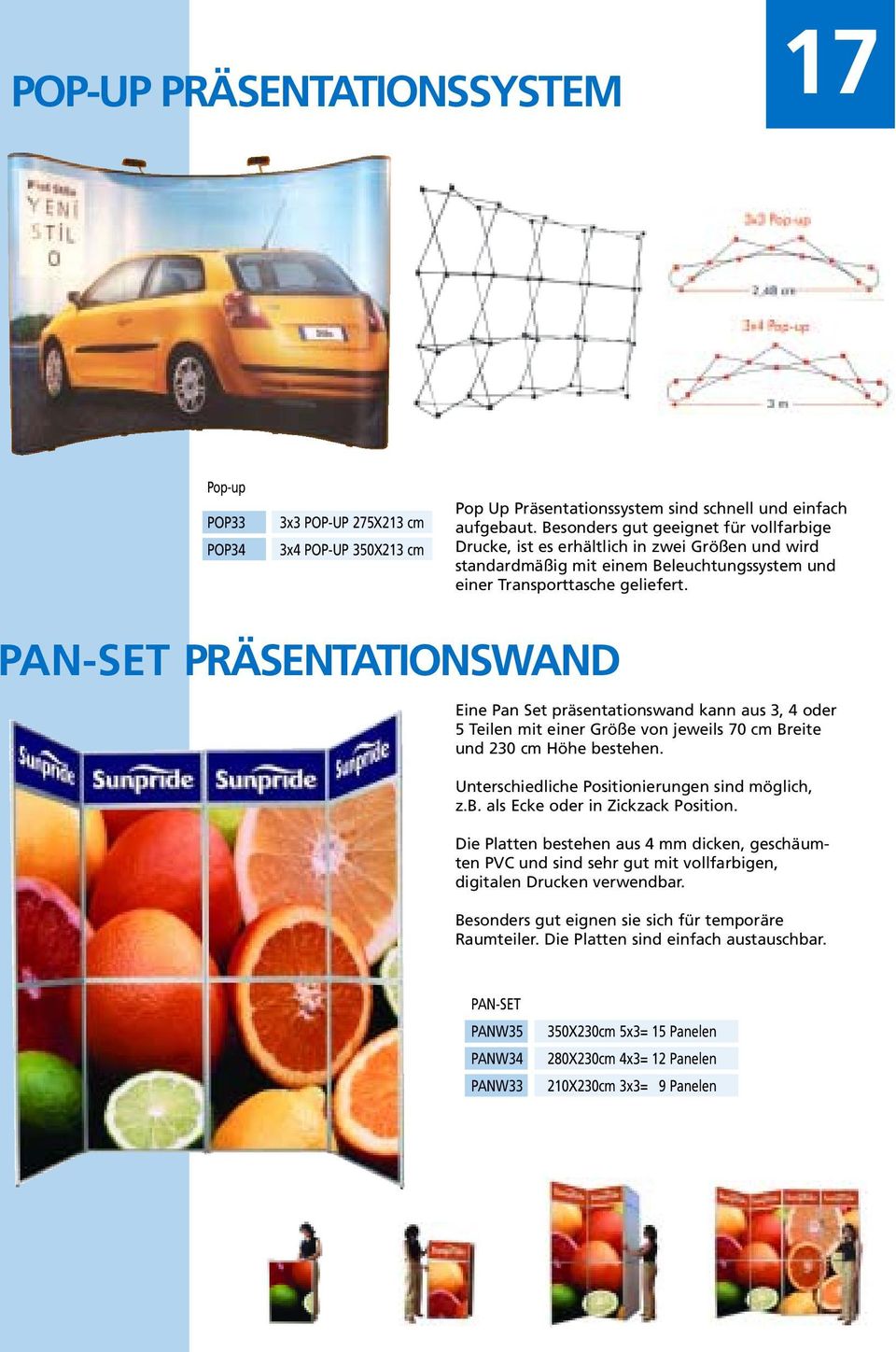 PAN-SET PRÄSENTATIONSWAND Eine Pan Set präsentationswand kann aus 3, 4 oder 5 Teilen mit einer Größe von jeweils 70 cm Breite und 230 cm Höhe bestehen.