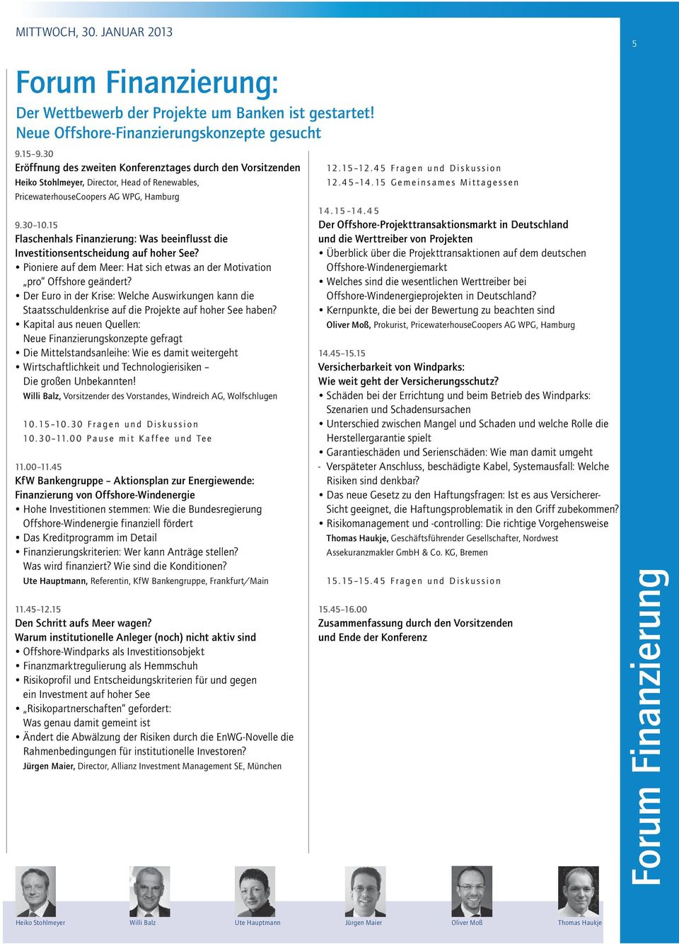 15 Flaschenhals Finanzierung: Was beeinflusst die Investitionsentscheidung auf hoher See? pro Offshore geändert? Staatsschuldenkrise auf die Projekte auf hoher See haben?