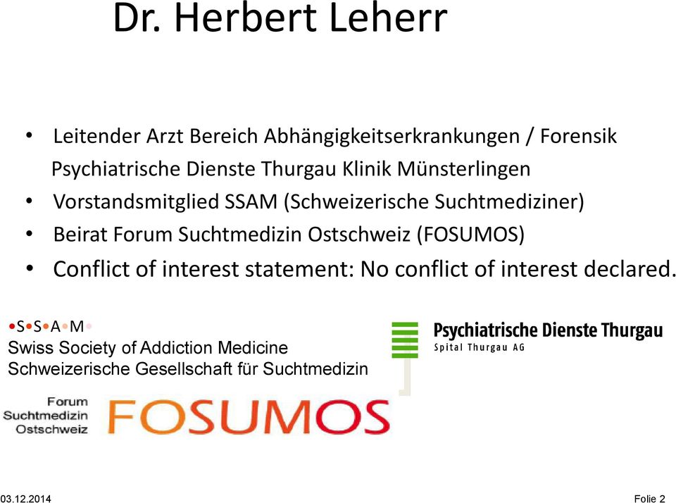Suchtmedizin Ostschweiz (FOSUMOS) Conflict of interest statement: No conflict of interest declared.