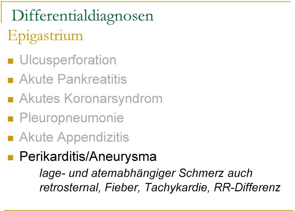 Appendizitis Perikarditis/Aneurysma lage- und