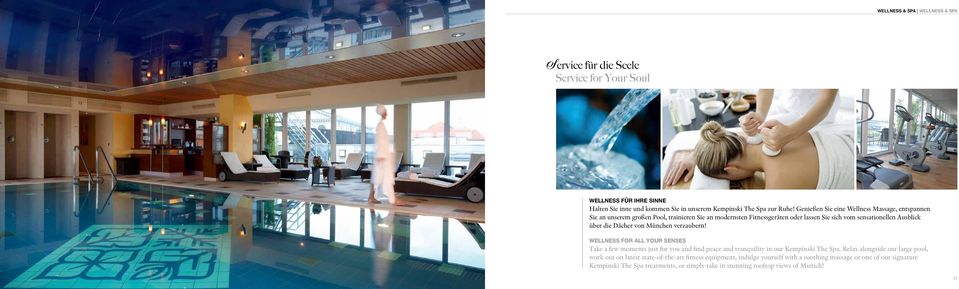 München verzaubern! wellness for all your senses Take a few moments just for you and find peace and tranquility in our Kempinski The Spa.