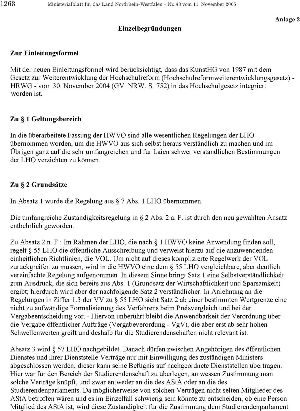 (Hochschulreformweiterentwicklungsgesetz) - HRWG - vom 30. November 2004 (GV. NRW. S. 752) in das Hochschulgesetz integriert worden ist.