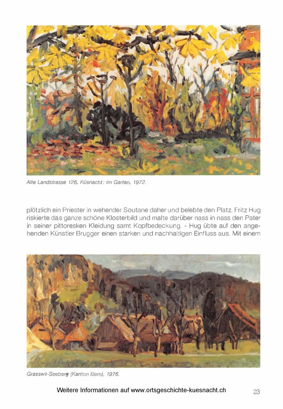 Fritz Hug riskierte das ganze schöne Klosterbild und malte darüber nass in nass den Pater in seiner pittoresken