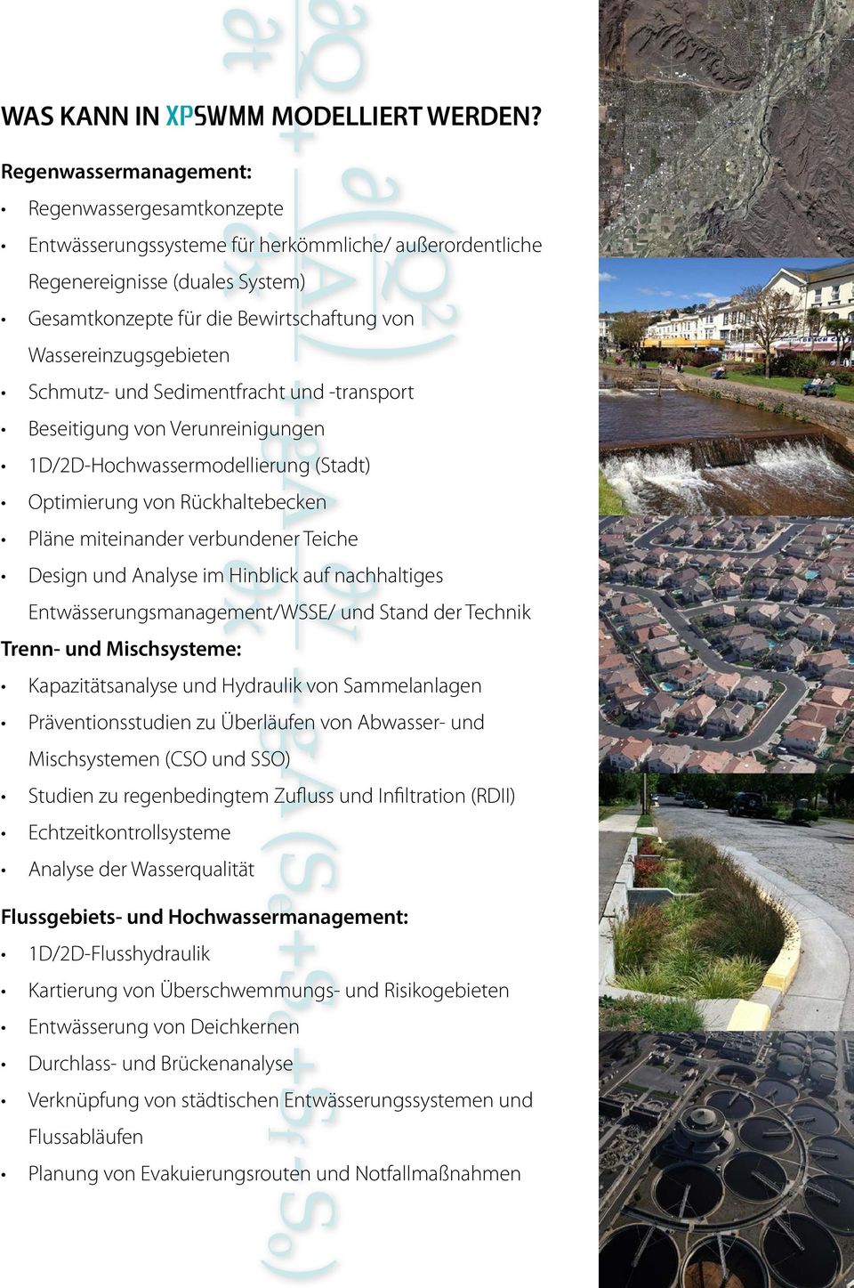 Wassereinzugsgebieten Schmutz- und Sedimentfracht und -transport Beseitigung von Verunreinigungen 1D/2D-Hochwassermodellierung (Stadt) Optimierung von Rückhaltebecken Pläne miteinander verbundener