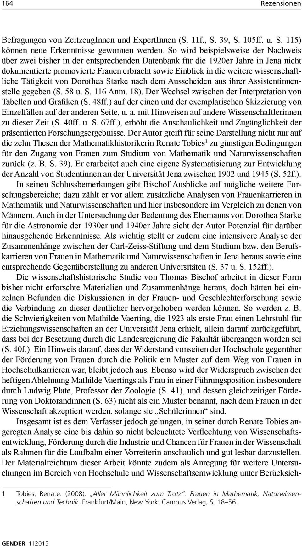 wissenschaftliche Tätigkeit von Dorothea Starke nach dem Ausscheiden aus ihrer Assistentinnenstelle gegeben (S. 58 u. S. 116 Anm. 18).