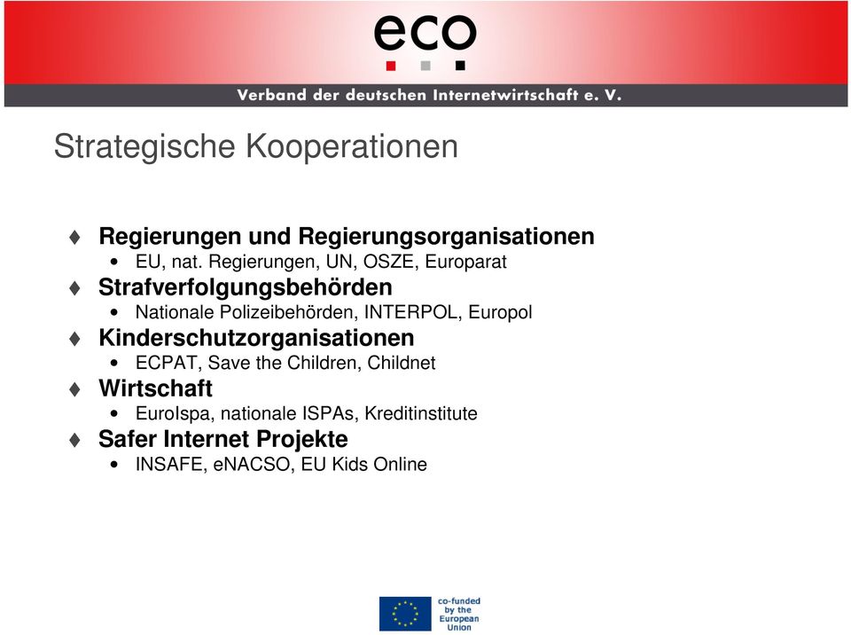INTERPOL, Europol Kinderschutzorganisationen ECPAT, Save the Children, Childnet