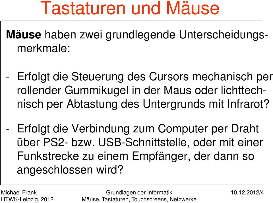 Untergrunds mit Infrarot? - Erfolgt die Verbindung zum Computer per Draht über PS2- bzw.