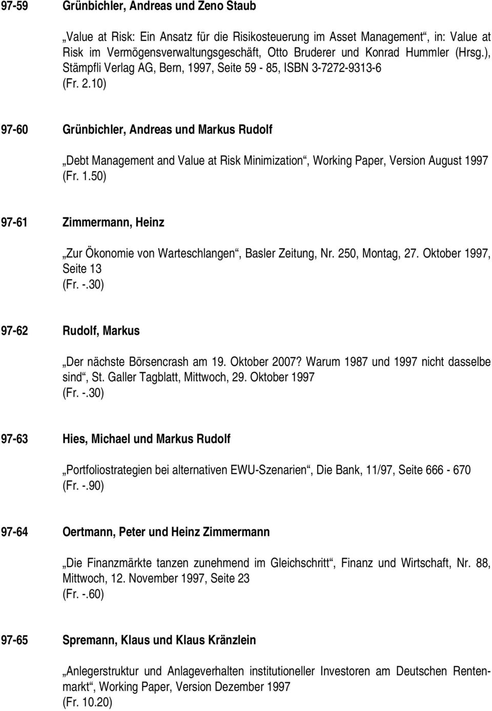 10) 97-60 Grünbichler, Andreas und Markus Rudolf Debt Management and Value at Risk Minimization, Working Paper, Version August 19