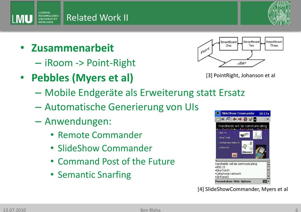 Anwendungen: Remote Commander SlideShow Commander Command Post of the Future