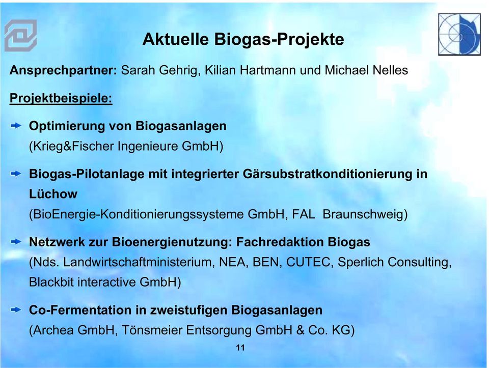 (BioEnergie-Konditionierungssysteme GmbH, FAL Braunschweig) Netzwerk zur Bioenergienutzung: Fachredaktion Biogas (Nds.