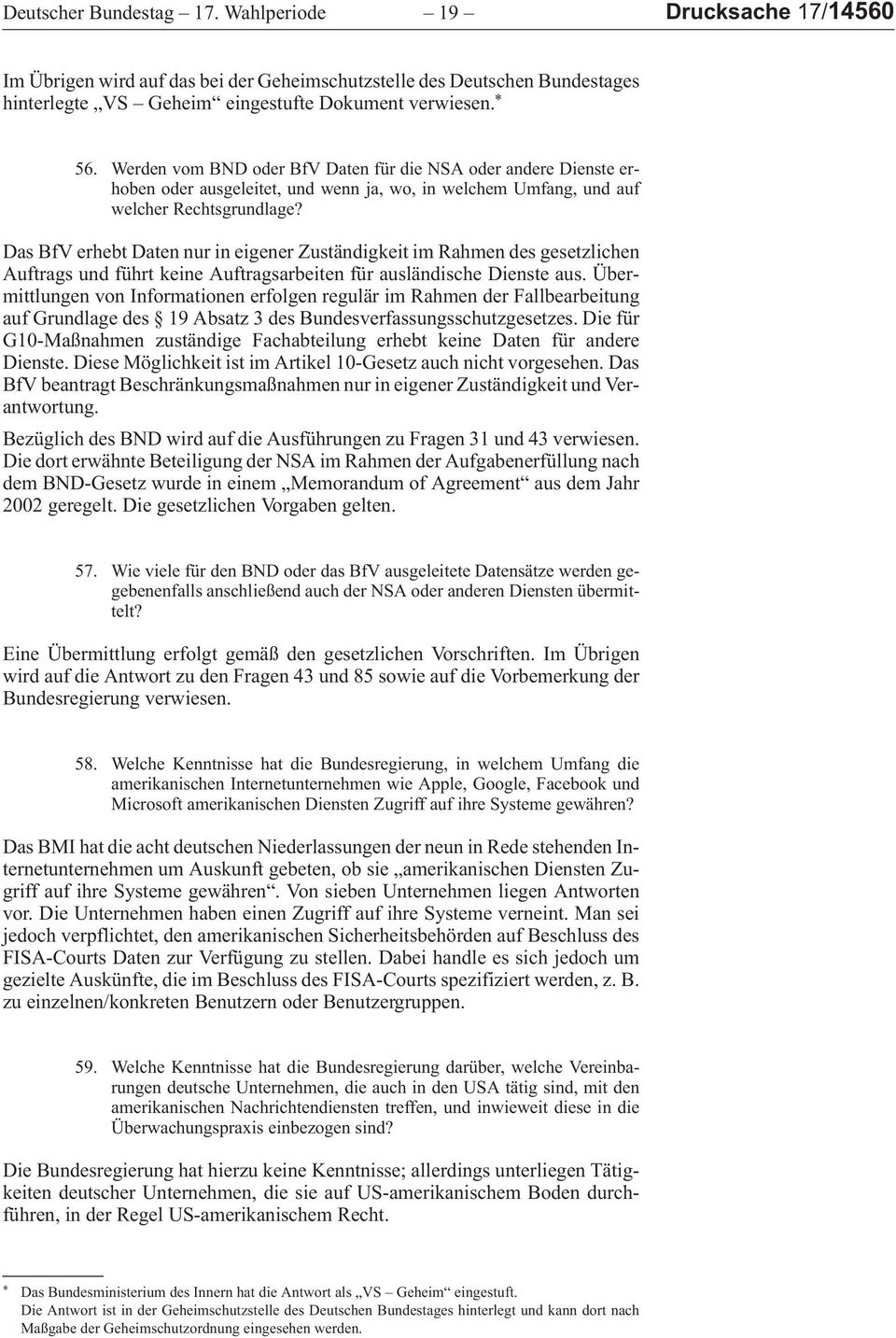 ImÜbrigen wirdaufdieantwortzudenfragen43und85sowieaufdievorbemerkungder Bundesregierung verwiesen. 58.