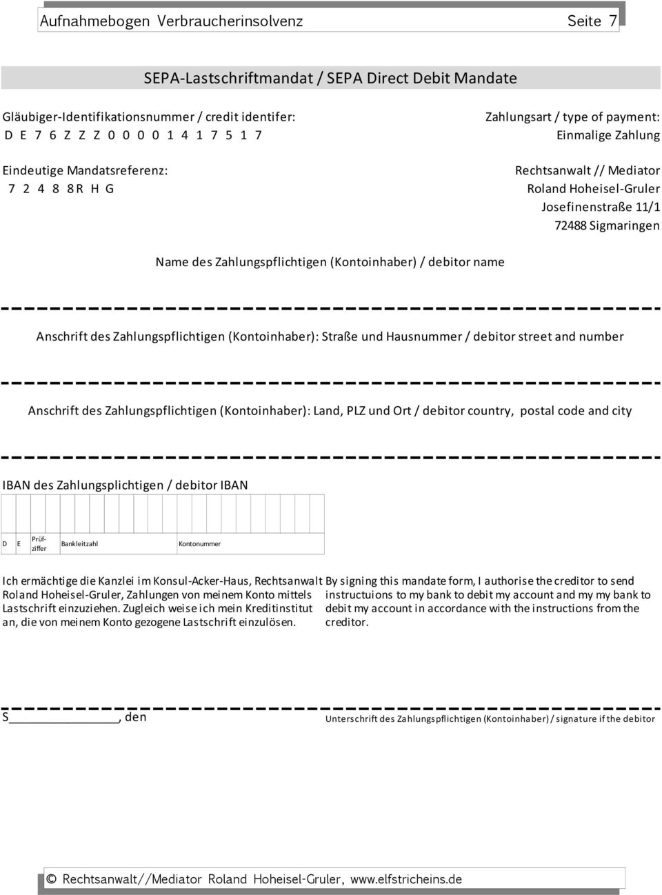 (Kontoinhaber) / debitor name Anschrift des Zahlungspflichtigen (Kontoinhaber): Straße und Hausnummer / debitor street and number Anschrift des Zahlungspflichtigen (Kontoinhaber): Land, PLZ und Ort /