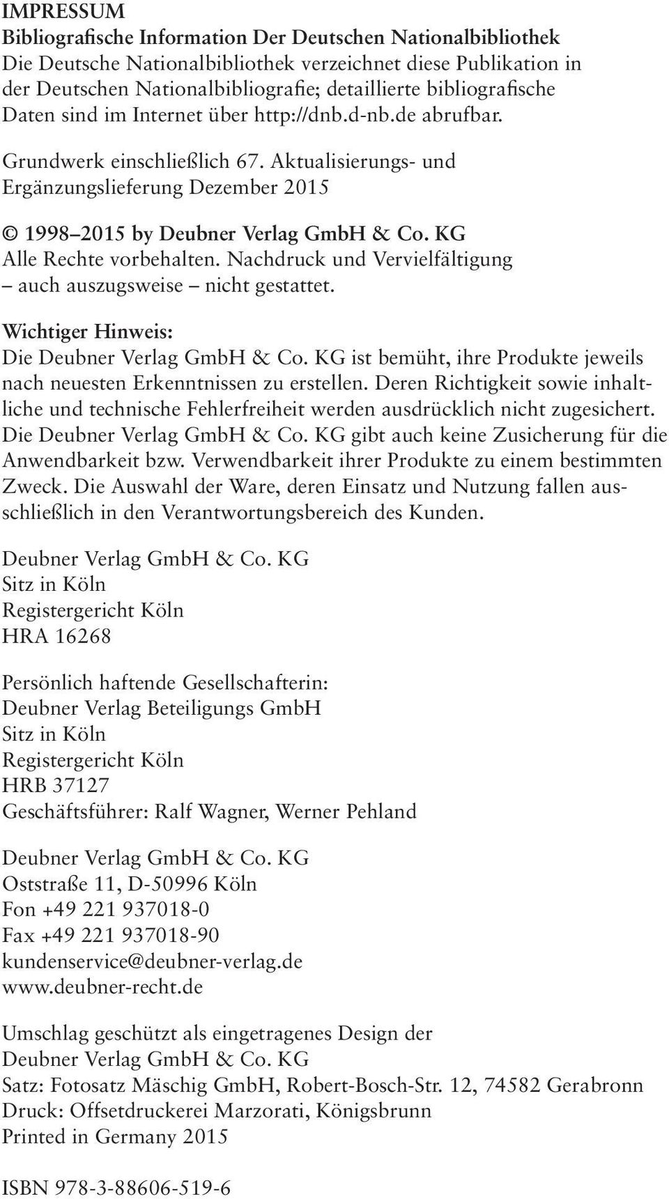 KG Alle Rechte vorbehalten. Nachdruck und Vervielfältigung auch auszugsweise nicht gestattet. Wichtiger Hinweis: Die Deubner Verlag GmbH & Co.