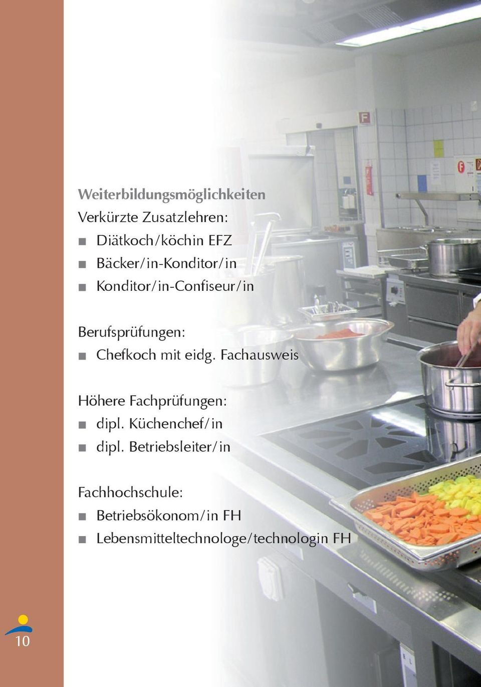 eidg. Fachausweis Höhere Fachprüfungen: dipl. Küchenchef/in dipl.