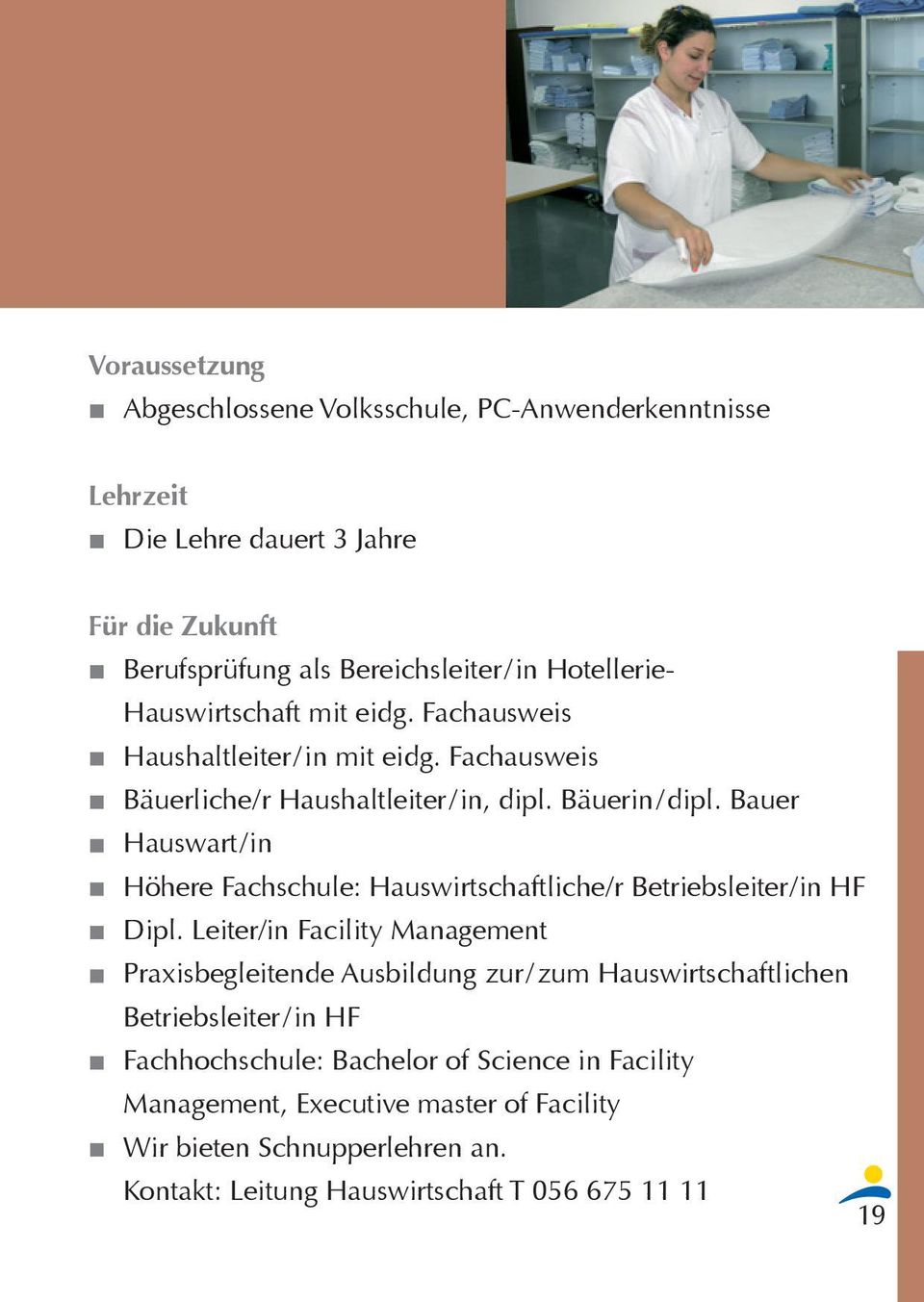 Bauer Hauswart/in Höhere Fachschule: Hauswirtschaftliche/r Betriebsleiter/in HF Dipl.