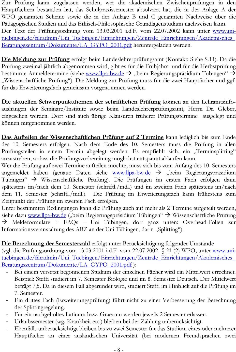 07.2002 kann unter www.unituebingen.de/fileadmin/uni_tuebingen/einrichtungen/zentrale_einrichtungen/akademisches_ Beratungszentrum/Dokumente/LA_GYPO_2001.pdf heruntergeladen werden.