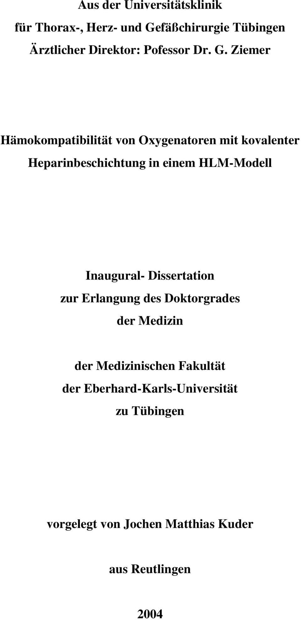 Ziemer Hämokompatibilität von Oxygenatoren mit kovalenter Heparinbeschichtung in einem HLM-Modell