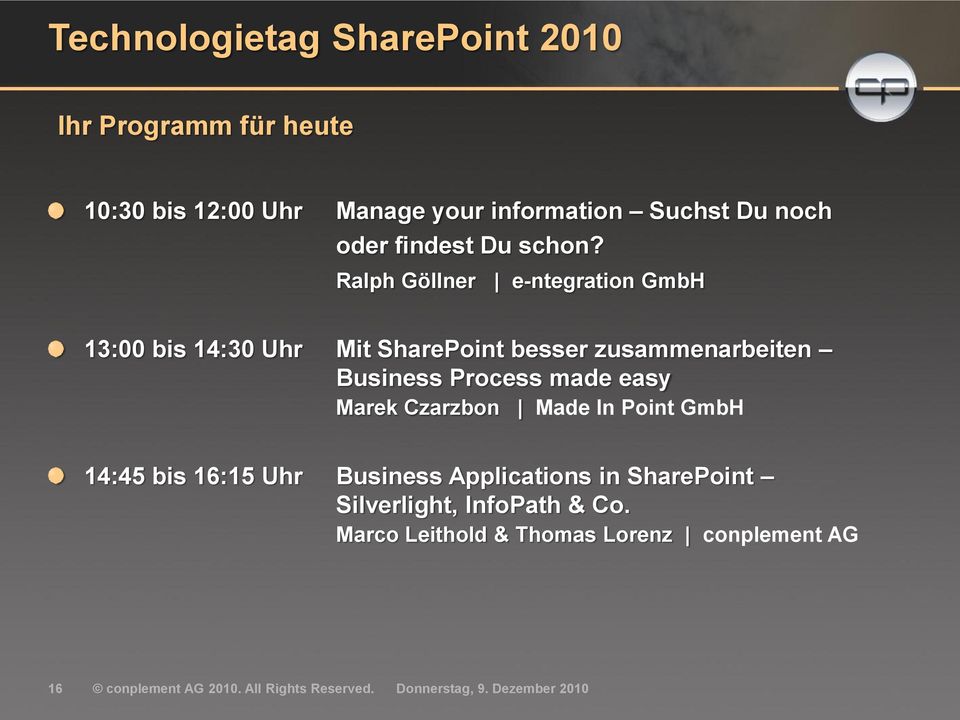 Ralph Göllner e-ntegration GmbH 13:00 bis 14:30 Uhr Mit SharePoint besser zusammenarbeiten Business Process made