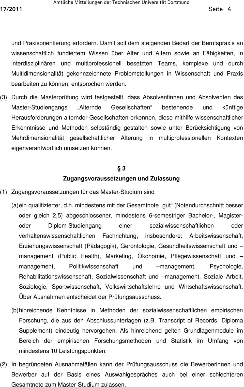 komplexe und durch Multidimensionalität gekennzeichnete Problemstellungen in Wissenschaft und Praxis bearbeiten zu können, entsprochen werden.