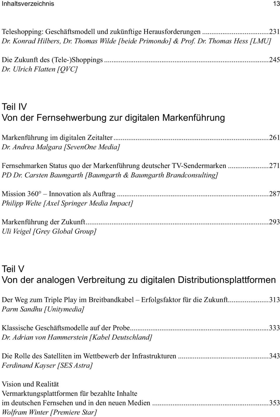 Andrea Malgara [SevenOne Media] Fernsehmarken Status quo der Markenführung deutscher TV-Sendermarken...271 PD Dr.