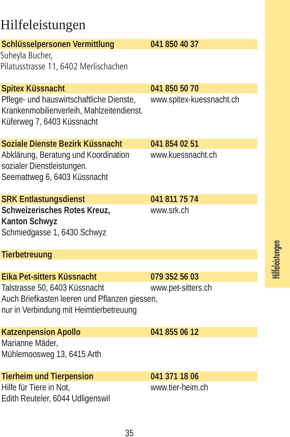 Seemattweg 6, 6403 Küssnacht SRK Entlastungsdienst 041 811 75 74 Schweizerisches Rotes Kreuz, www.srk.