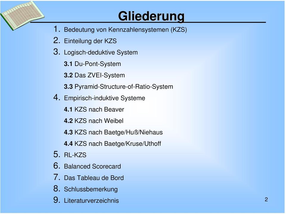 Empirisch-induktive Systeme 4.1 KZS nach Beaver 4.2 KZS nach Weibel 4.3 KZS nach Baetge/Huß/Niehaus 4.