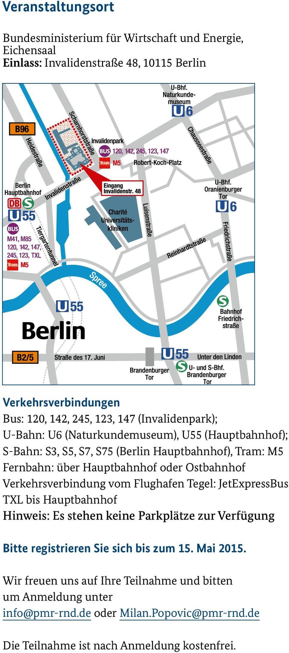 Ostbahnhof Verkehrsverbindung vom Flughafen Tegel: JetExpressBus TXL bis Hauptbahnhof Hinweis: Es stehen keine Parkplätze zur Verfügung Bitte registrieren Sie sich